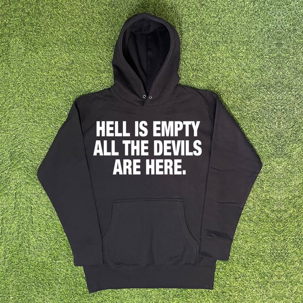 Hell Is Empty, All The Devils Are Here Hoodie - image 1